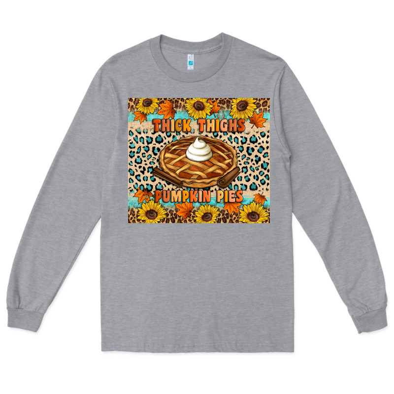 Thick Thighs Pumpkin Pies Long Sleeve Tee by Artiststas | Teevron