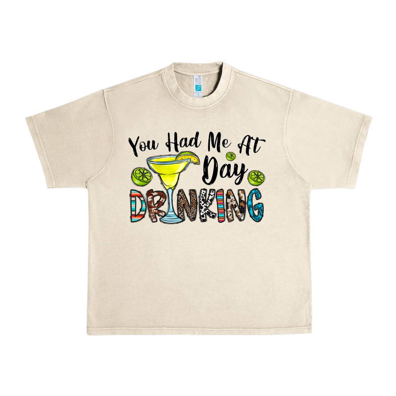 You Had Me At Day Drinkg Urban Heavy Tee by CowhideDigitalArt | Teevron
