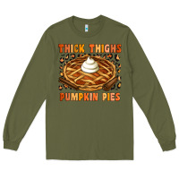 Army Green Thick Thighs Pumpkin Pies Long Sleeve Tee - Artiststas