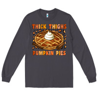 Smoke Thick Thighs Pumpkin Pies Long Sleeve Tee - Artiststas