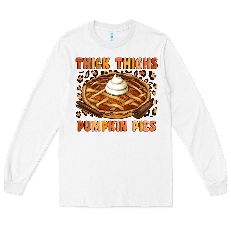 Thick Thighs Pumpkin Pies Long Sleeve Tee by Artiststas | Teevron