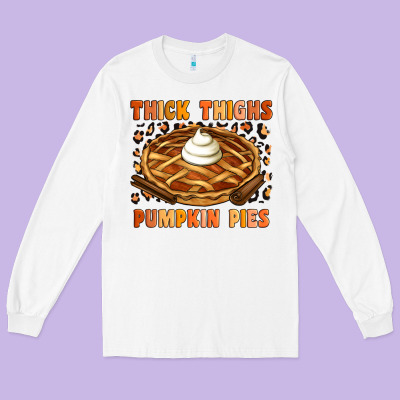 Thick Thighs Pumpkin Pies Long Sleeve Tee Designed By Artiststas