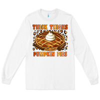 White Thick Thighs Pumpkin Pies Long Sleeve Tee - Artiststas