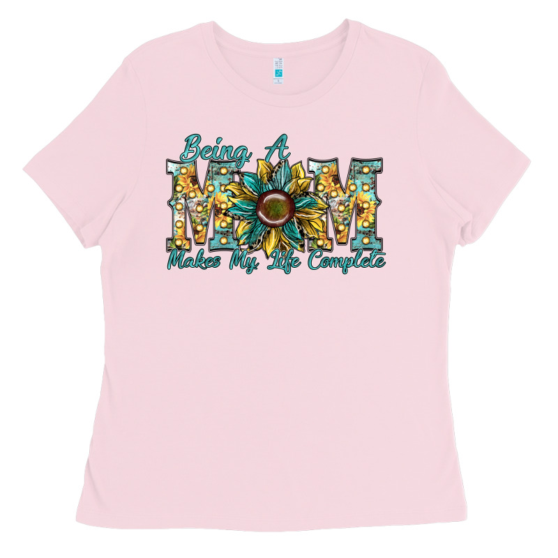 Being A Mom Makes My Life Complete Ladies Tee by SublimationCraftShop | Teevron