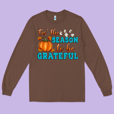Tis' The Season To Be Grateful Long Sleeve Tee Designed By Artiststas