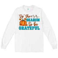 White Tis' the Season To Be Grateful Long Sleeve Tee - Artiststas