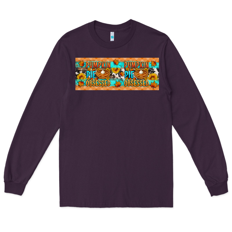 Pumpkin Pie Obsessed Long Sleeve Tee by Artiststas | Teevron