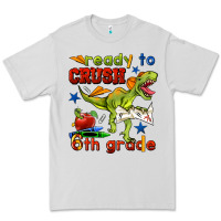 Dove Grey ready to crush 6th grade Premium Tee - BundleAndBundleShop