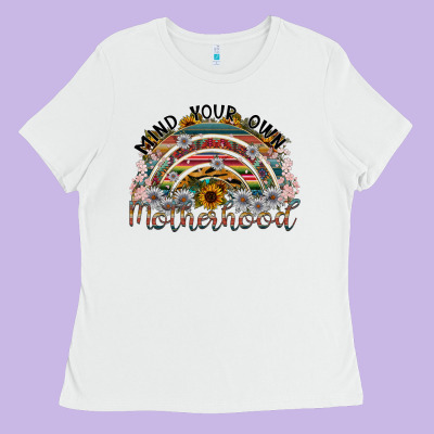 Mind Your Own Motherhood Ladies Tee Designed By Sublimationcraftshop