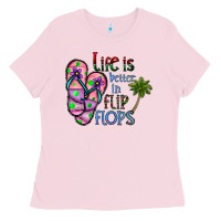 Bubblegum Pink life is better İn flip flops Ladies Tee - CowhideDigitalArt