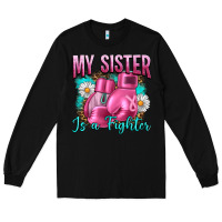 Black Breast Cancer My Sister Is A Fighter Long Sleeve Tee - Artiststas