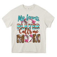 Cream My Favorite Player Calls Me Mom Heavy Core Tee - BundleAndBundleShop
