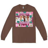 Chestnut Breast Cancer Together Fight Long Sleeve Tee - Artiststas