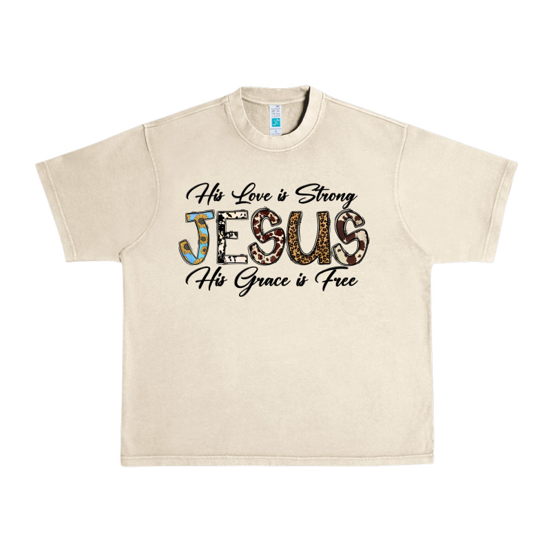 His Love Is Strong Jesus His Grace Is Free Urban Heavy Tee by CowhideDigitalArt | Teevron