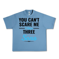 Pebble Blue you can't scare me i have three sons Urban Heavy Tee - artisFamous