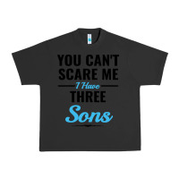 Pigment Black you can't scare me i have three sons Urban Heavy Tee - artisFamous
