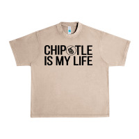 French Oak chipotle is my life Urban Heavy Tee - artisFamous