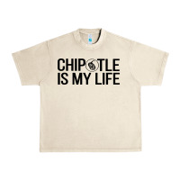 Sandshell chipotle is my life Urban Heavy Tee - artisFamous