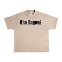 French Oak what happen Urban Heavy Tee - artisFamous