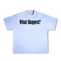 What Happen Urban Heavy Tee | Teevron