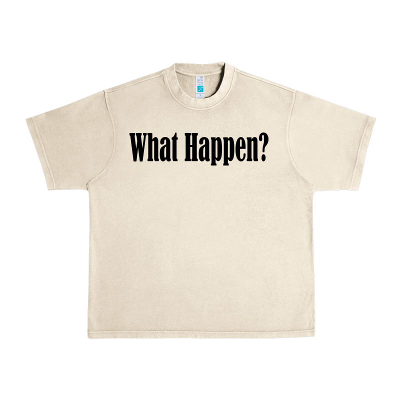 What Happen Urban Heavy Tee by artisFamous | Teevron
