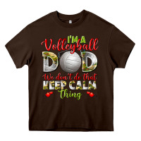Chocolate Brown I'm a Volleyball Dad we don't do that keep calm Heavy Core Tee - BundleAndBundleShop