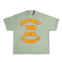Oil Green bandidos support your local texas Urban Heavy Tee - artisFamous