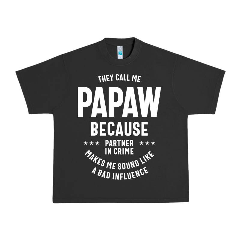 Mens They Call Me Papaw Because Partner In Crime - Dad & Grandpa Birth Urban Heavy Tee by artisFamous | Teevron