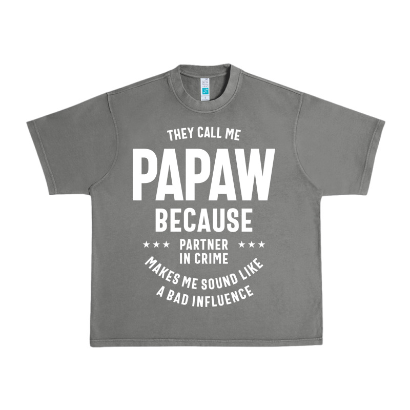 Mens They Call Me Papaw Because Partner In Crime - Dad & Grandpa Birth Urban Heavy Tee by artisFamous | Teevron