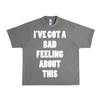 Tornado ive got bad feeling Urban Heavy Tee - artisFamous