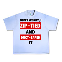 Don't Worry I Zip Tied And Duct Taped It Urban Heavy Tee | Teevron
