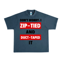 Midnight Navy don't worry i zip tied and duct taped it Urban Heavy Tee - artisFamous