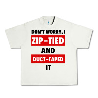 Pistachio don't worry i zip tied and duct taped it Urban Heavy Tee - artisFamous