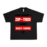 Black don't worry i zip tied and duct taped it Urban Heavy Tee - artisFamous