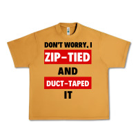 Peanut Butter don't worry i zip tied and duct taped it Urban Heavy Tee - artisFamous