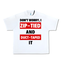White don't worry i zip tied and duct taped it Urban Heavy Tee - artisFamous