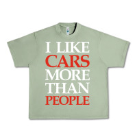 Oil Green I LIKE CARS MORE THAN PEOPLE Urban Heavy Tee - artisFamous