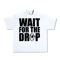 White wait for the drop i dubstep bass subwoofer dance music Urban Heavy Tee - artisFamous