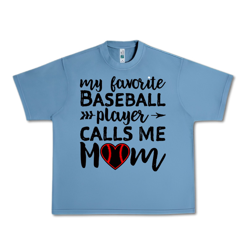 Womens My Favorite Baseball Player Calls Me Mom Urban Heavy Tee by artisFamous | Teevron