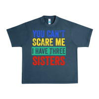 Midnight Navy you can't scare me i have three sisters funny brother Urban Heavy Tee - artisFamous