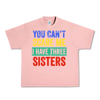 Salmon you can't scare me i have three sisters funny brother Urban Heavy Tee - artisFamous