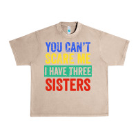 French Oak you can't scare me i have three sisters funny brother Urban Heavy Tee - artisFamous