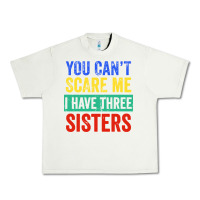 Pistachio you can't scare me i have three sisters funny brother Urban Heavy Tee - artisFamous