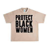 French Oak PROTECT BLACK WOMEN QUOTES Urban Heavy Tee - artisFamous