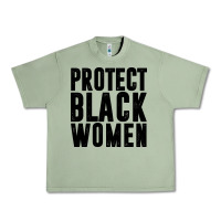 Oil Green PROTECT BLACK WOMEN QUOTES Urban Heavy Tee - artisFamous