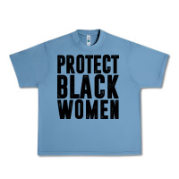 Pebble Blue PROTECT BLACK WOMEN QUOTES Urban Heavy Tee - artisFamous