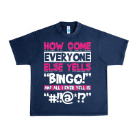 Navy how come everyone else yells bingo funny Urban Heavy Tee - artisFamous