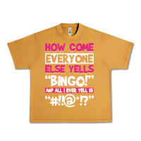 Peanut Butter how come everyone else yells bingo funny Urban Heavy Tee - artisFamous