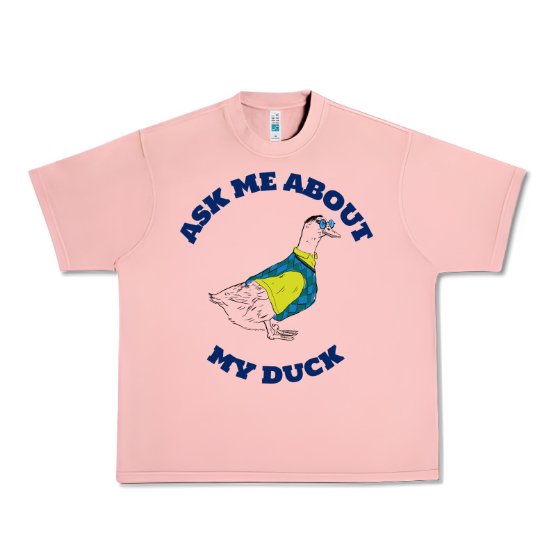 Ask Me About My Duck Urban Heavy Tee by artisFamous | Teevron