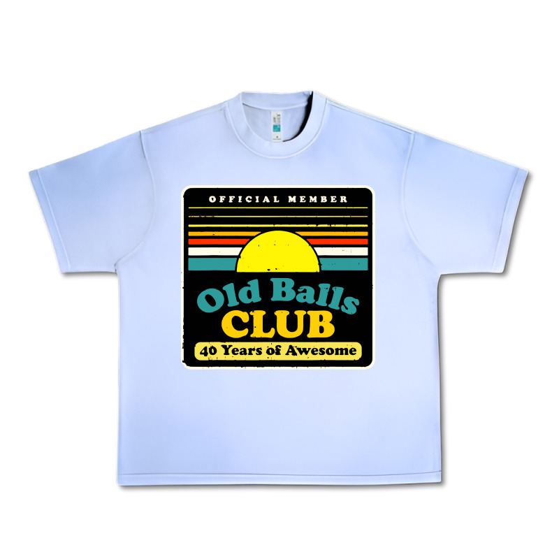 Mens Old Balls Club 40 Years Awesome Urban Heavy Tee by artisFamous | Teevron
